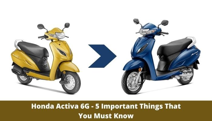 Honda Activa 6G - 5 Important Things That You Must Know