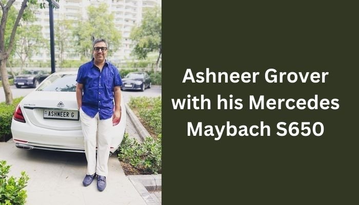 Ashneer Grover Mercedes Maybach S650